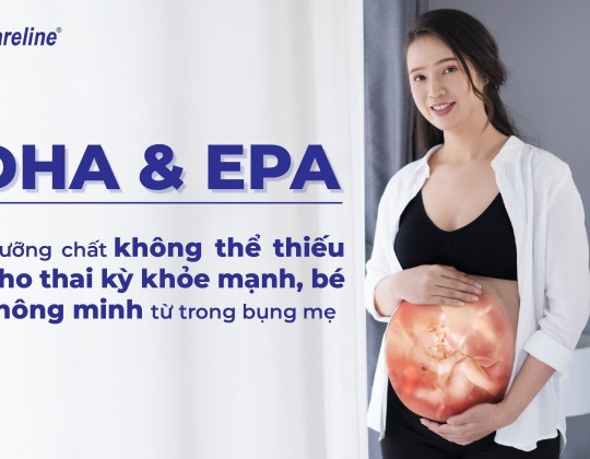 DHA và EPA - Dưỡng chất không thể thiếu cho thai kỳ khỏe mạnh, bé thông minh từ trong bụng mẹ