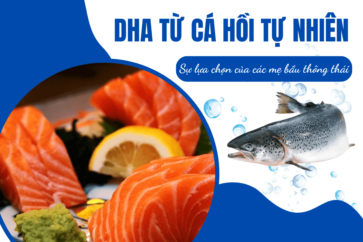 Chọn mua DHA từ cá hồi tự nhiên